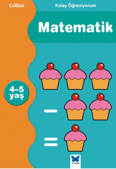 Kolay Öğreniyorum Matematik (4-5 Yaş) Kolay Öğreniyorum Matematik (4-5 Yaş)