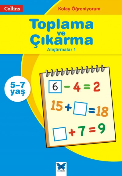 Kolay Öğreniyorum - Toplama ve Çıkarma (5-7 Yaş) Kolay Öğreniyorum - Toplama ve Çıkarma (5-7 Yaş)