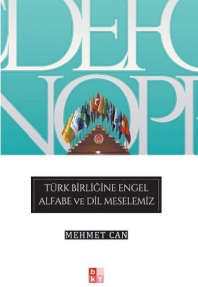 Türk Birliğine Engel Alfabe ve Dil Meselemiz Türk Birliğine Engel Alfabe ve Dil Meselemiz