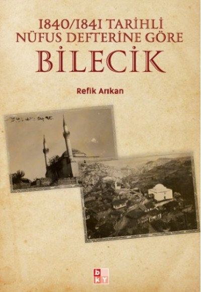 1840-1841 Tarihli Nüfus Defterine Göre Bilecik 1840-1841 Tarihli Nüfus Defterine Göre Bilecik