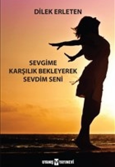 Sevgime Karşılık Bekleyerek Sevdim Seni Sevgime Karşılık Bekleyerek Sevdim Seni