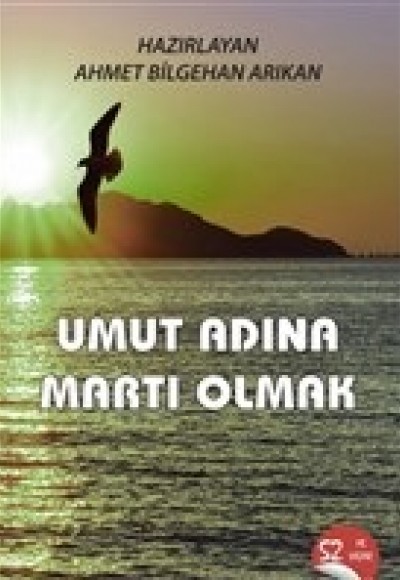Umut Adına Martı Olmak Umut Adına Martı Olmak
