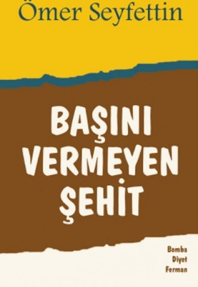 Başını Vermeyen Şehit Başını Vermeyen Şehit