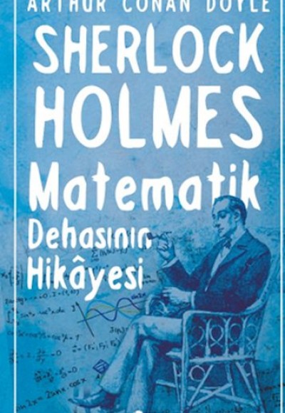 Sherlock Holmes : Matematik Dehasının Hikayesi Sherlock Holmes : Matematik Dehasının Hikayesi