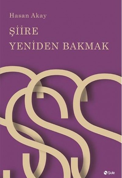 Şiire Yeniden Bakmak Şiire Yeniden Bakmak