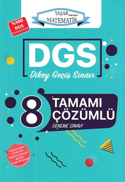 DGS Yaşar Hocayla Matematik Tamamı Çözümlü Deneme Sınavı (Yeni) DGS Yaşar Hocayla Matematik Tamamı Çözümlü Deneme Sınavı (Yeni)
