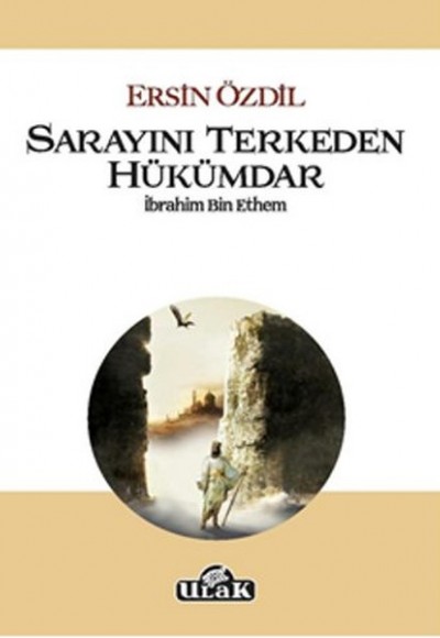 Sarayını Terkeden Hükümdar İbrahim Bin Ethem Sarayını Terkeden Hükümdar İbrahim Bin Ethem