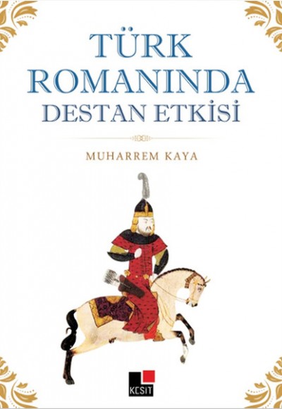 Türk Romanında Destan Etkisi Türk Romanında Destan Etkisi