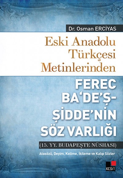 Eski Anadolu Türkçesi Metinlerinden Ferec Ba‘De’ş-Şidde’nin Söz Varlığı Eski Anadolu Türkçesi Metinlerinden Ferec Ba‘De’ş-Şidde’nin Söz Varlığı