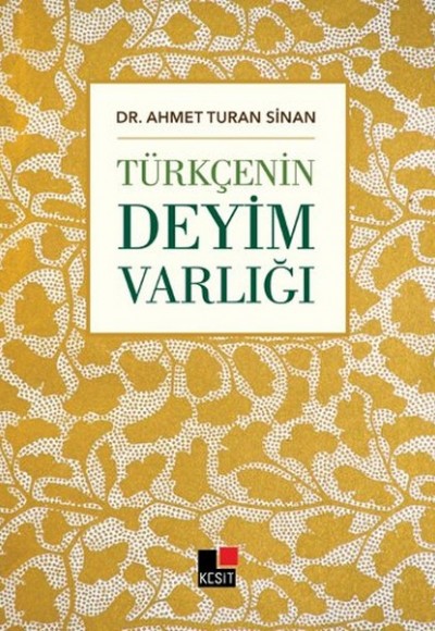 Türkçenin Deyim Varlığı Türkçenin Deyim Varlığı