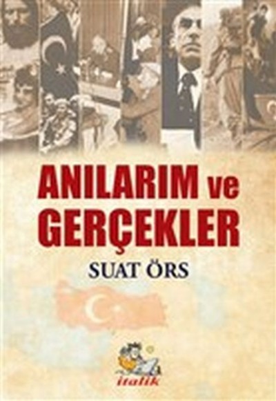 Anılarım ve Gerçekler Anılarım ve Gerçekler