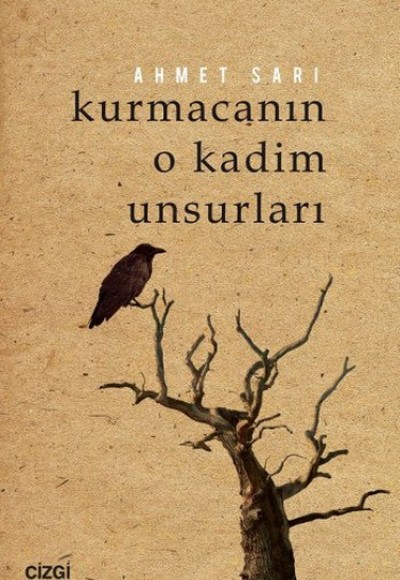 Kurmacanın O Kadim Unsurları Kurmacanın O Kadim Unsurları