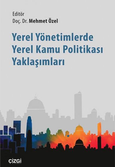 Yerel Yönetimlerde Yerel Kamu Politikası Yaklaşımları Yerel Yönetimlerde Yerel Kamu Politikası Yaklaşımları