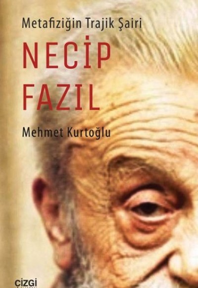 Metafiziğin Trajik Şairi Necip Fazıl Metafiziğin Trajik Şairi Necip Fazıl