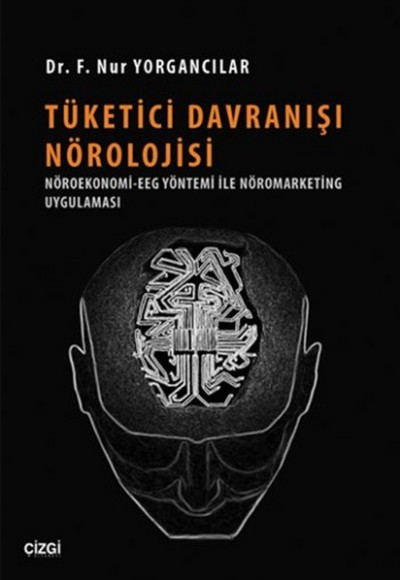 Tüketici Davranışı Nörolojisi Tüketici Davranışı Nörolojisi