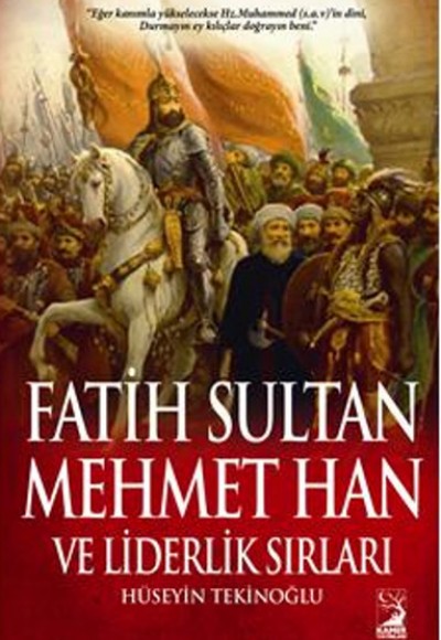 Fatih Sultan Mehmet Han ve Liderlik Sırları