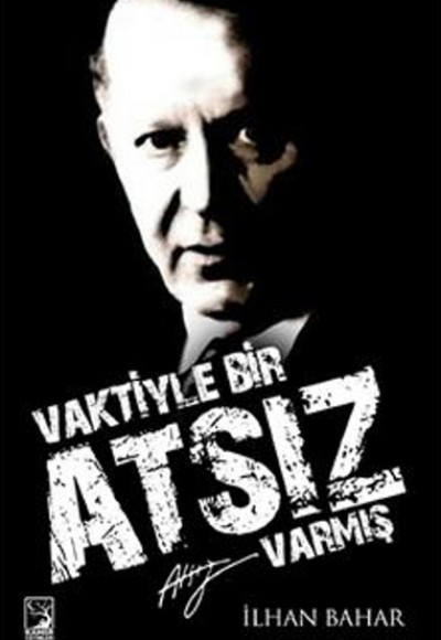 Vaktiyle Bir Atsız Varmış Vaktiyle Bir Atsız Varmış