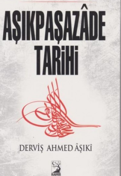 Aşıkpaşazade Tarihi Aşıkpaşazade Tarihi