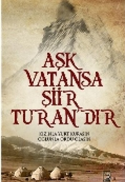 Aşk Vatansa Şiir Turan'dır Aşk Vatansa Şiir Turan'dır
