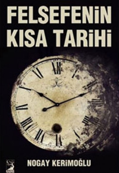 Felsefenin Kısa Tarihi Felsefenin Kısa Tarihi