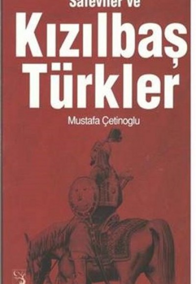 Safeviler ve Kızılbaş Türkler Safeviler ve Kızılbaş Türkler