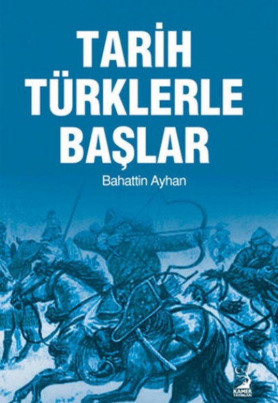 Tarih Türklerle Başlar Tarih Türklerle Başlar