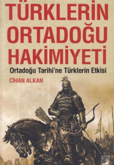 Türklerin Ortadoğu Hakimiyeti Türklerin Ortadoğu Hakimiyeti