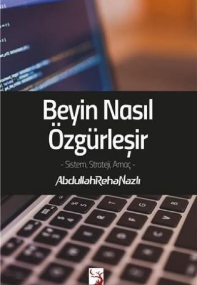 Beyin Nasıl Özgürleşir Beyin Nasıl Özgürleşir