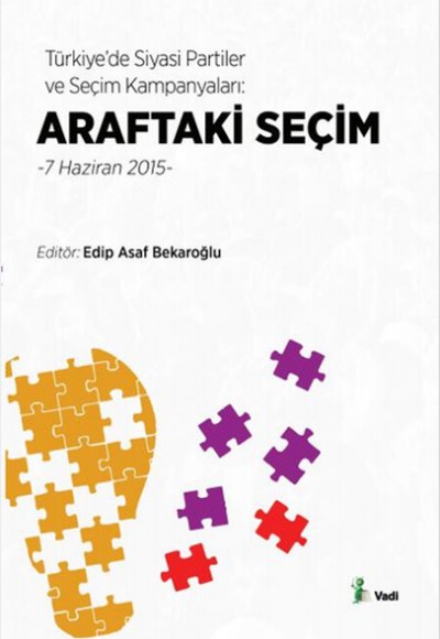 Türkiye'de Siyasi Partiler ve Seçim Kampanyaları Araftaki Seçim Türkiye'de Siyasi Partiler ve Seçim Kampanyaları Araftaki Seçim