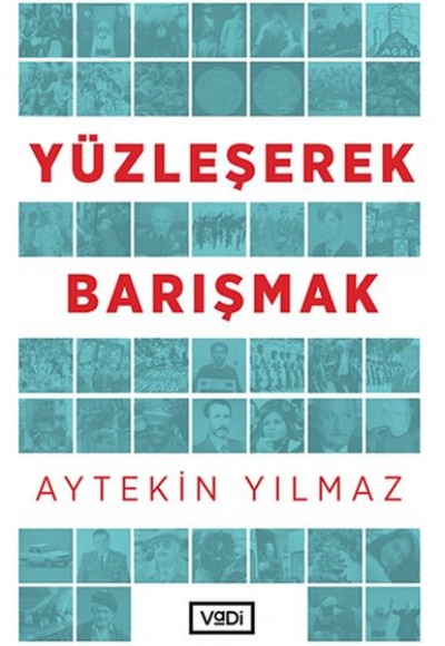 Yüzleşerek Barışmak Yüzleşerek Barışmak