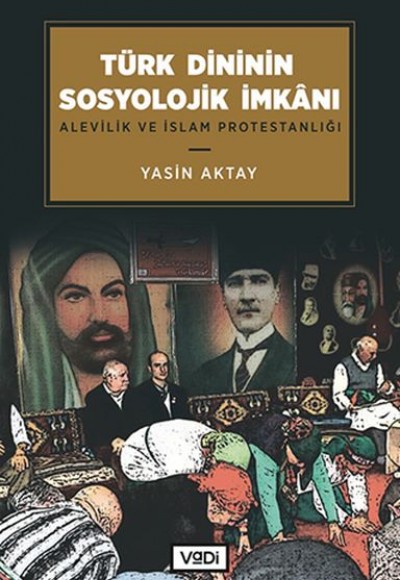 Türk Dininin Sosyolojik İmkanı Türk Dininin Sosyolojik İmkanı