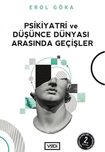 Psikiyatri ve Düşünce Dünyası Arasında Geçişler Psikiyatri ve Düşünce Dünyası Arasında Geçişler
