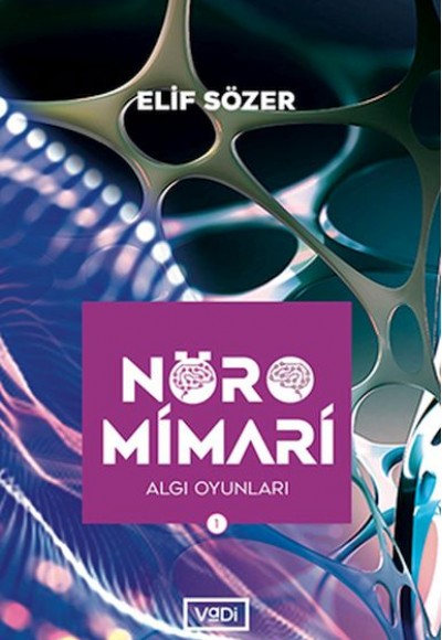 Nöromimari 1 - Algı Oyunları Nöromimari 1 - Algı Oyunları