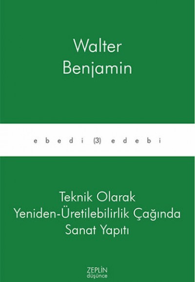 Teknik Olarak Yeniden - Üretilebilirlik Çağında Sanat Yapıtı Teknik Olarak Yeniden - Üretilebilirlik Çağında Sanat Yapıtı