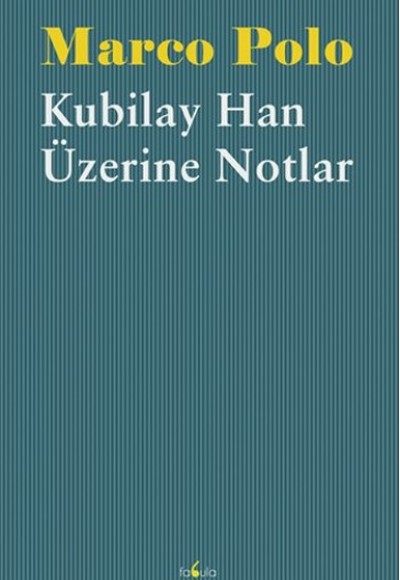 Kubilay Han Üzerine Notlar Kubilay Han Üzerine Notlar
