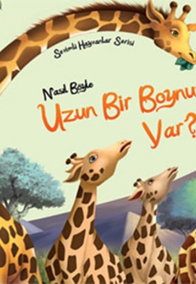Sevimli Hayvanlar Serisi - Nasıl Böyle Uzun Bir Boynum Var? Sevimli Hayvanlar Serisi - Nasıl Böyle Uzun Bir Boynum Var?