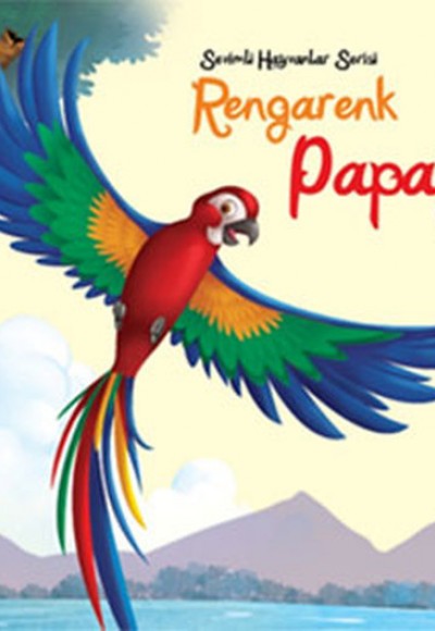 Sevimli Hayvanlar Serisi - Rengarenk Papağan Sevimli Hayvanlar Serisi - Rengarenk Papağan