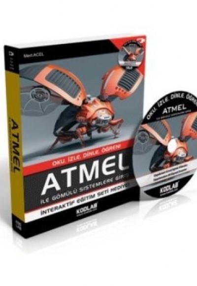 Atmel ile Gömülü Sistemlere Giriş Oku, İzle, Dinle, Öğren! Atmel ile Gömülü Sistemlere Giriş Oku, İzle, Dinle, Öğren!