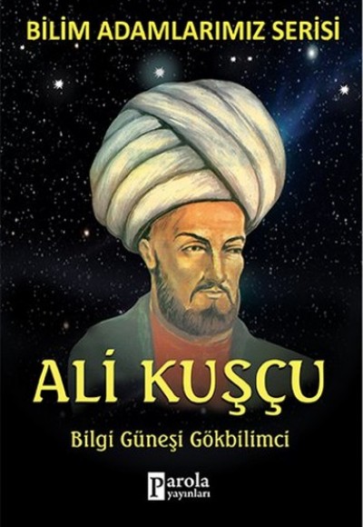 Bilim Adamlarımız Serisi - Ali Kuşçu Bilim Adamlarımız Serisi - Ali Kuşçu