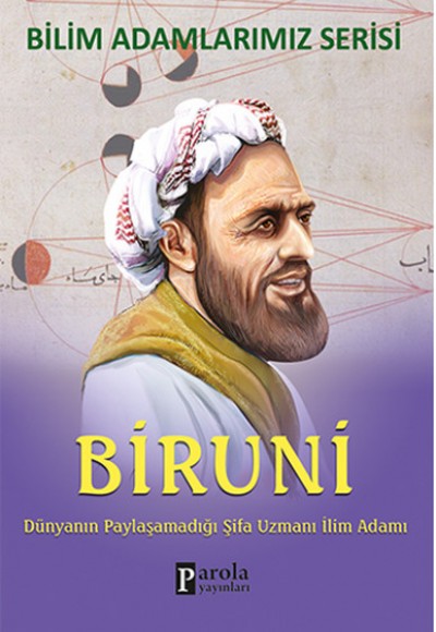 Biruni Dünyanın Paylaşamadığı Şifa Uzmanı İlim Adamı Biruni Dünyanın Paylaşamadığı Şifa Uzmanı İlim Adamı