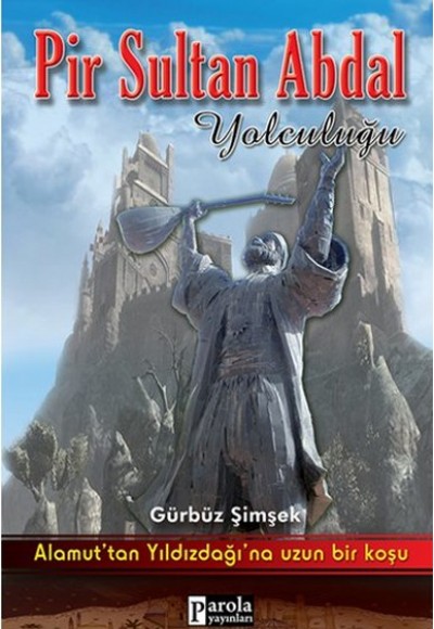 Pir Sultan Abdal Yolculuğu Pir Sultan Abdal Yolculuğu