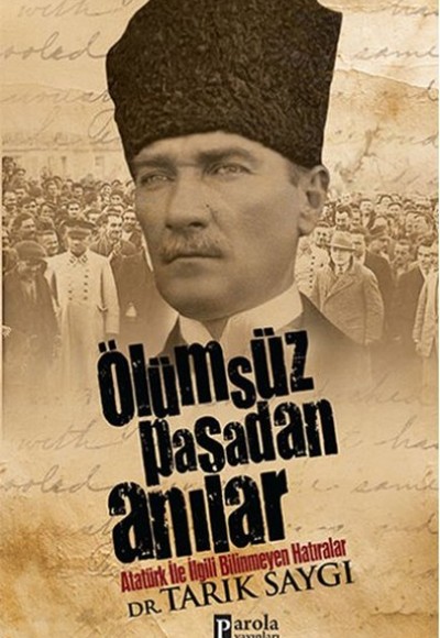 Ölümsüz Paşa'dan Anılar Ölümsüz Paşa'dan Anılar