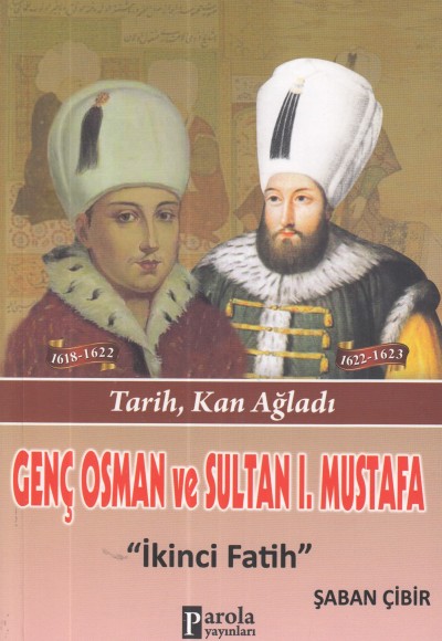 Genç Osman ve Sultan I. Mustafa Genç Osman ve Sultan I. Mustafa