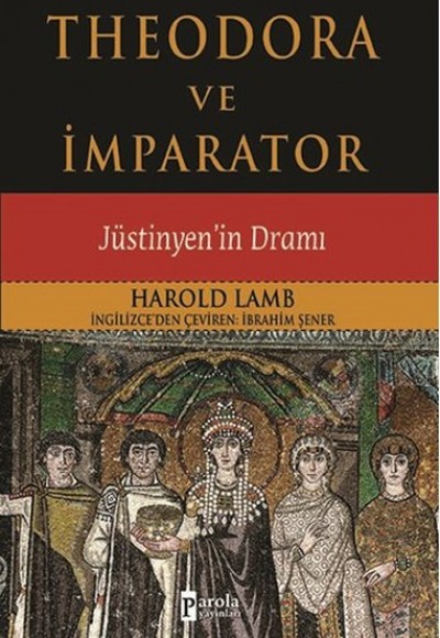 Theodora ve İmparator Jüstinyen'in Dramı Theodora ve İmparator Jüstinyen'in Dramı