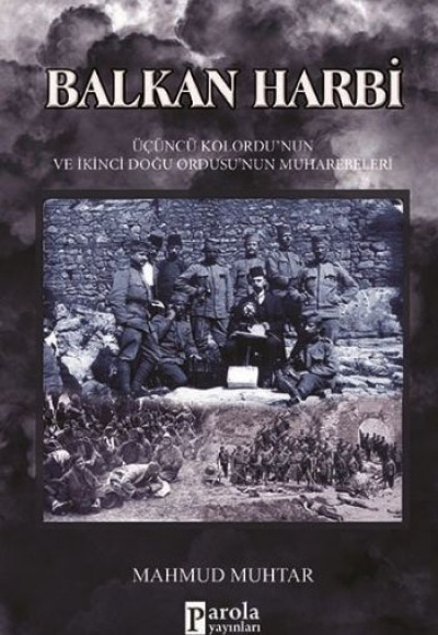 Balkan Harbi Üçüncü Kolordu'nun ve İkinci Doğu Ordusu'nun Muharebeleri Balkan Harbi Üçüncü Kolordu'nun ve İkinci Doğu Ordusu'nun Muharebeleri