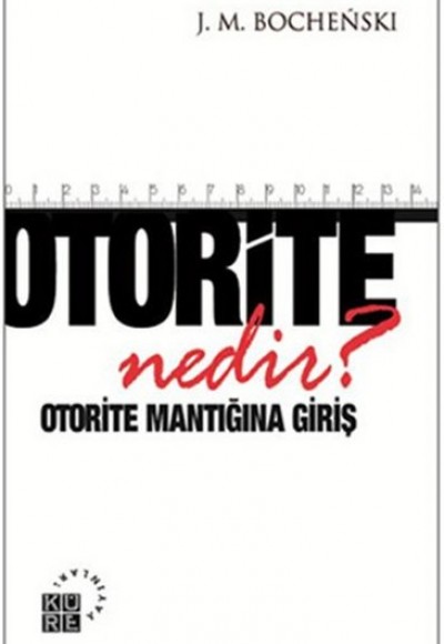 Otorite Nedir? Otorite Mantığına Giriş Otorite Nedir? Otorite Mantığına Giriş
