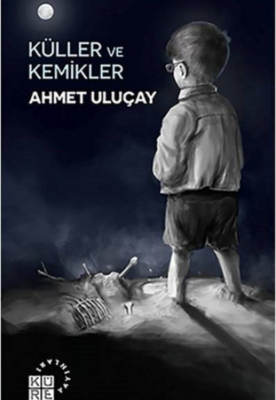 Küller ve Kemikler Küller ve Kemikler