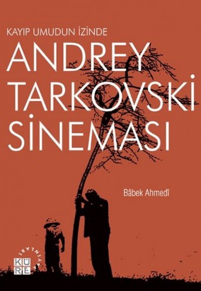 Kayıp Umudun İzinde Andrey Tarkovski Sineması Kayıp Umudun İzinde Andrey Tarkovski Sineması