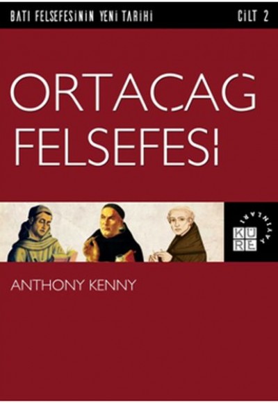 Batı Felsefesinin Yeni Tarihi 2. Cilt - Ortaçağ Felsefesi Batı Felsefesinin Yeni Tarihi 2. Cilt - Ortaçağ Felsefesi