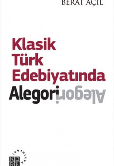 Klasik Türk Edebiyatında Alegori Klasik Türk Edebiyatında Alegori